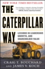 The Caterpillar Way: Lessons in Leadership, Growth, and Shareholder Value - Book