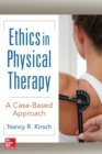 Ethics in Physical Therapy:  A Case Based Approach - Book