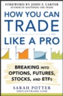 How You Can Trade Like a Pro: Breaking into Options, Futures, Stocks, and ETFs - Book
