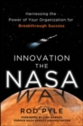 Innovation the NASA Way: Harnessing the Power of Your Organization for Breakthrough Success - Book