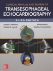 Clinical Manual and Review of Transesophageal Echocardiography, 3/e - Book