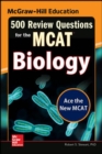 McGraw-Hill Education 500 Review Questions for the MCAT: Biology - Book