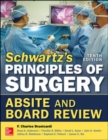 Schwartz's Principles of Surgery ABSITE and Board Review, 10/e - Book
