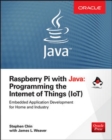 Raspberry Pi with Java: Programming the Internet of Things (IoT) (Oracle Press) - Book