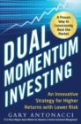 Dual Momentum Investing: An Innovative Strategy for Higher Returns with Lower Risk - Book
