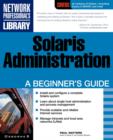 Solaris Administration : A Beginner's Guide - Book
