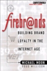 Firebrands: Building Brand Loyalty in the Internet Age - eBook