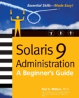 Solaris 9 Administration : A Beginner's Guide - Book