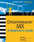 Dreamweaver MX : A Beginner's Guide - Book