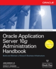 Oracle Application Server 10g Administration Handbook - Book