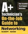 A+ Technician's On-the-Job Guide to Networking - eBook