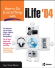 How to Do Everything with ILife 04 - Book