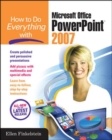 How to Do Everything with Microsoft Office PowerPoint 2007 - Book