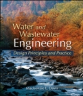 Water and Wastewater Engineering : Design Principles and Practice - Book