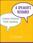 Speaker's Resource : A Handbook for Listener-centered Public Speaking - Book