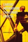 Careers and Motherhood, Challenges and Choices - Book