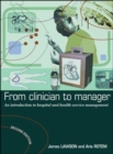 From Clinician to Manager : An Introduction to Hospital and Health Services Management - Book