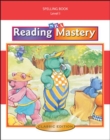 Reading Mastery I 2002 Classic Edition, Spelling Book - Book