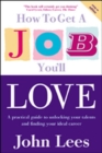 How to Get a Job You'll Love 2009-2010 : A Practical Guide to Unlocking Your Talents and Finding Your Ideal Career - Book