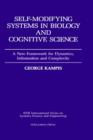 Self-Modifying Systems in Biology and Cognitive Science : A New Framework for Dynamics, Information and Complexity Volume 6 - Book