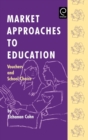 Market Approaches to Education : Vouchers and School Choice - Book