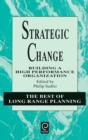 Strategic Change : Building a High Performance Organization - Book
