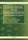 Concise History of the Language Sciences : From the Sumerians to the Cognitivists - Book