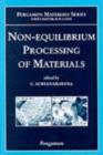 Non-equilibrium Processing of Materials : Volume 2 - Book