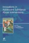 Innovations in Adolescent Substance Abuse Interventions - Book