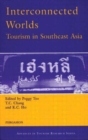 Interconnected Worlds: Tourism in Southeast Asia - Book