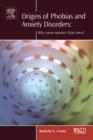 Origins of Phobias and Anxiety Disorders : Why More Women than Men? - Book