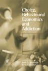 Choice, Behavioural Economics and Addiction - Book