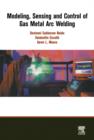 Modeling, Sensing and Control of Gas Metal Arc Welding - Book