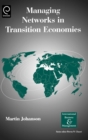 Managing Networks in Transition Economies - Book