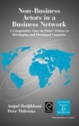 Non-Business Actors in a Business Network : A Comparative Case on Firms' Actions in Developing and Developed Countries - Book