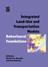 Integrated Land-Use and Transportation Models : Behavioural Foundations - Book