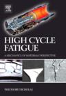 High Cycle Fatigue : A Mechanics of Materials Perspective - Book