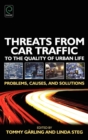 Threats from Car Traffic to the Quality of Urban Life : Problems, Causes, Solutions - Book