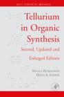 Tellurium in Organic Synthesis : Second, Updated and Enlarged Edition - Book