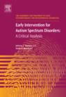 Early Intervention for Autism Spectrum Disorders : A Critical Analysis - eBook