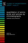 Quantitation of Amino Acids and Amines by Chromatography : Methods and Protocols - eBook