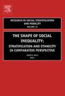 The Shape of Social Inequality : Stratification and Ethnicity in Comparative Perspective - eBook