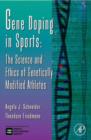 Gene Doping in Sports : The Science and Ethics of Genetically Modified Athletes - eBook
