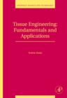 Tissue Engineering : Fundamentals and Applications - eBook