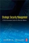 Strategic Security Management : A Risk Assessment Guide for Decision Makers - eBook