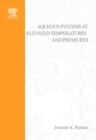 Aqueous Systems at Elevated Temperatures and Pressures : Physical Chemistry in Water, Steam and Hydrothermal Solutions - eBook