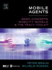 Mobile Agents : Basic Concepts, Mobility Models, and the Tracy Toolkit - Peter Braun