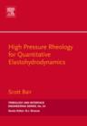 High Pressure Rheology for Quantitative Elastohydrodynamics - eBook