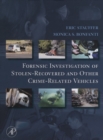 Forensic Investigation of Stolen-Recovered and Other Crime-Related Vehicles - eBook