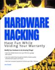 Hardware Hacking : Have Fun while Voiding your Warranty - eBook